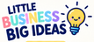 Little Business Big Ideas - Home